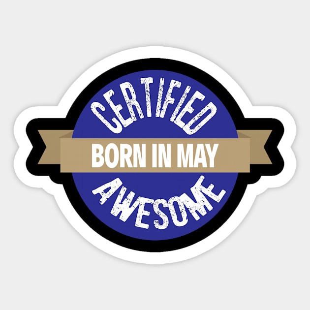 Born in May Cerified Awesome Birthday Sticker by ChangeRiver